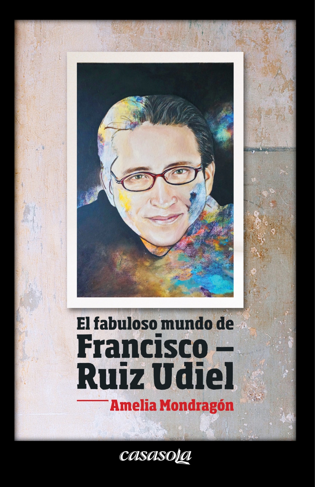 Un viaje a través del fabuloso mundo de Francisco Ruiz Udiel